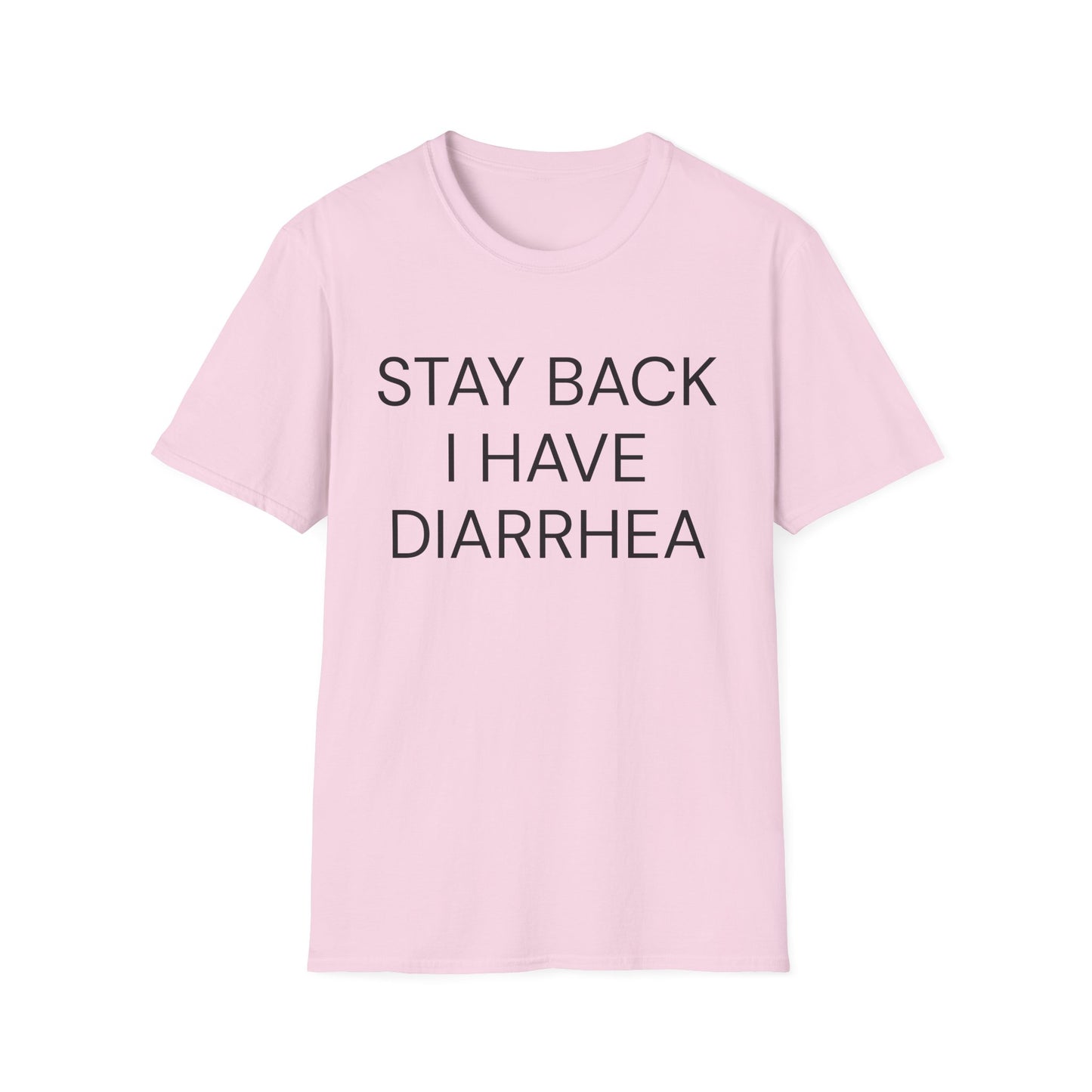 stay back i have diarrhea tshirt