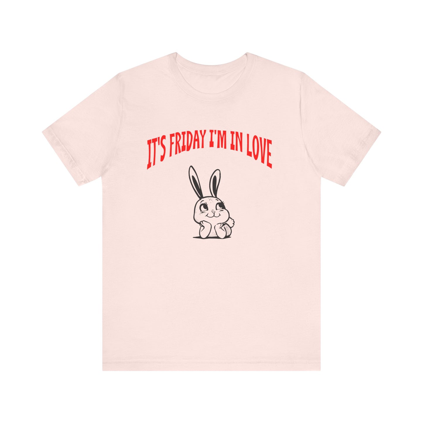 it's friday i'm in love tshirt