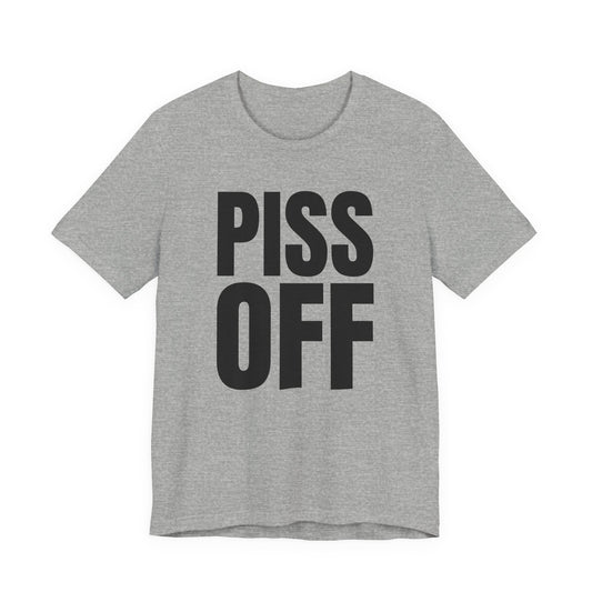 piss off tshirt