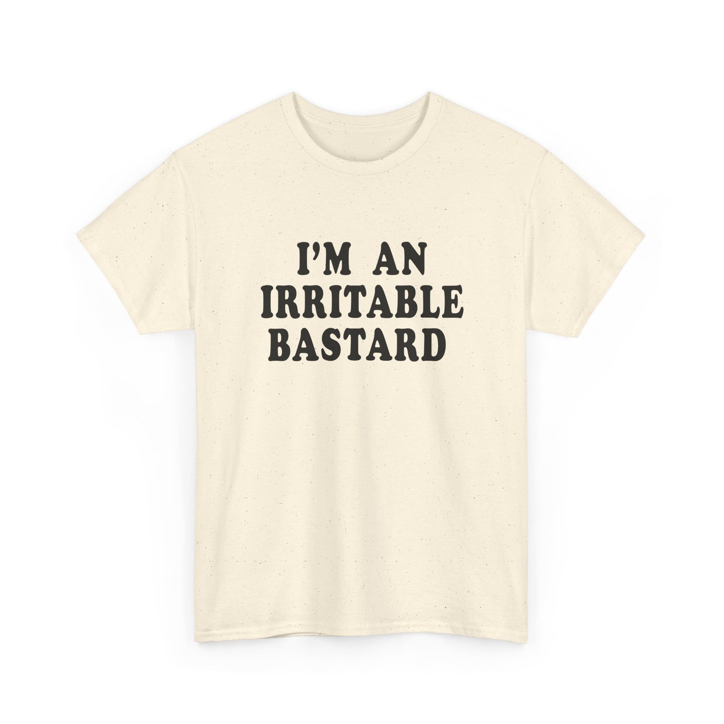 i'm an irritable bastard tshirt