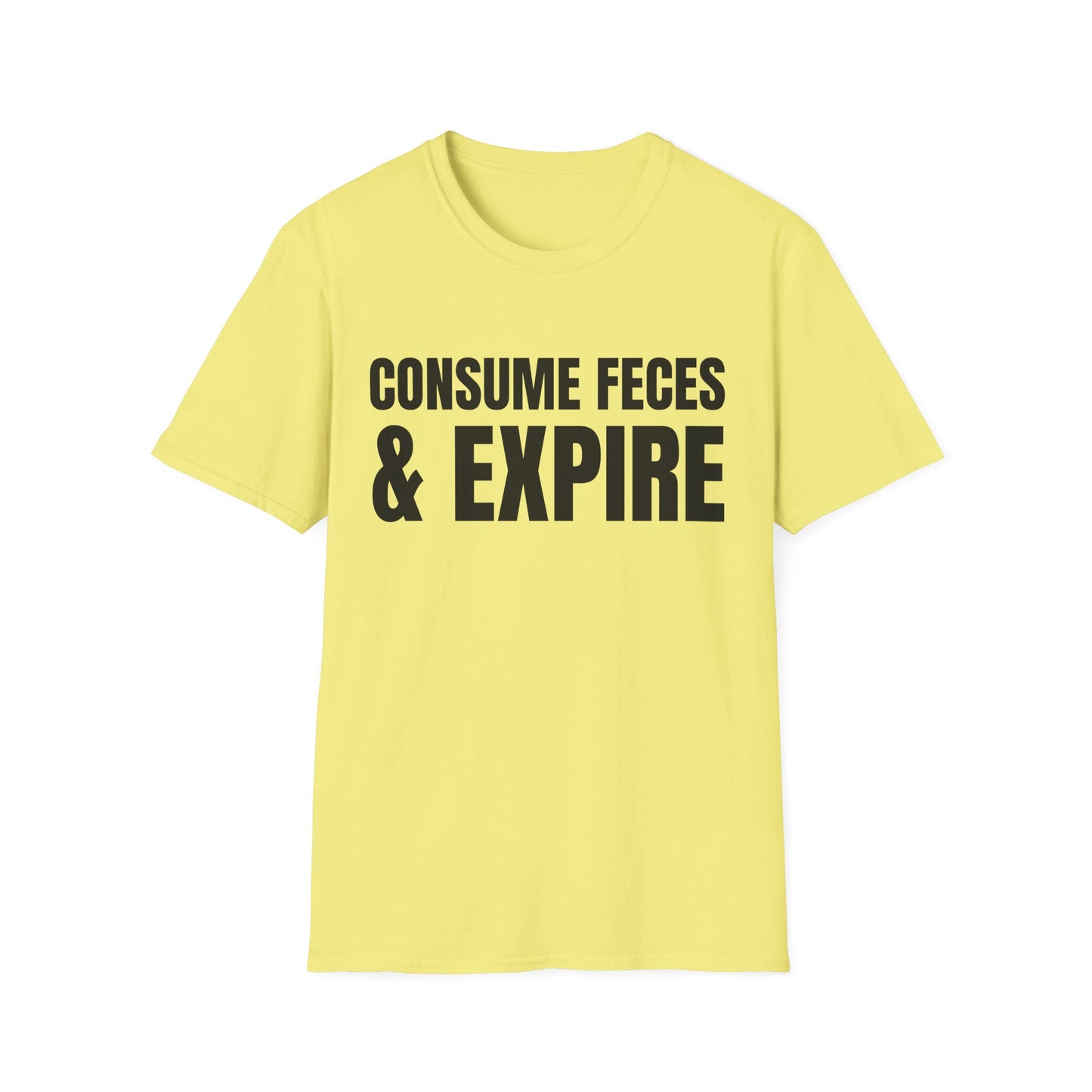 consume feces and expire tshirt