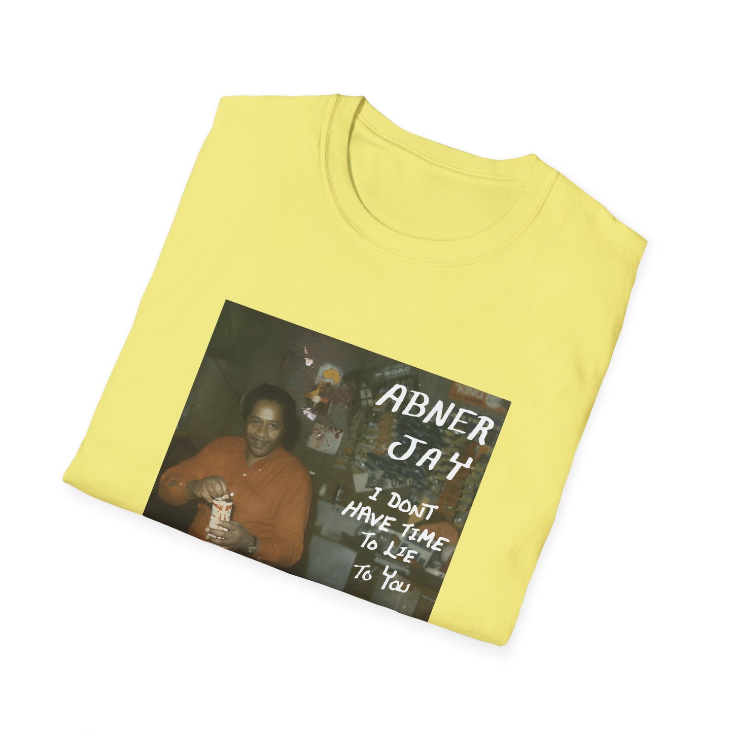 abner jay i don't have time to lie to you tshirt