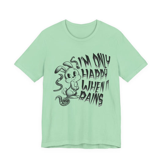 i'm only happy when it rains weird bunny worm tshirt