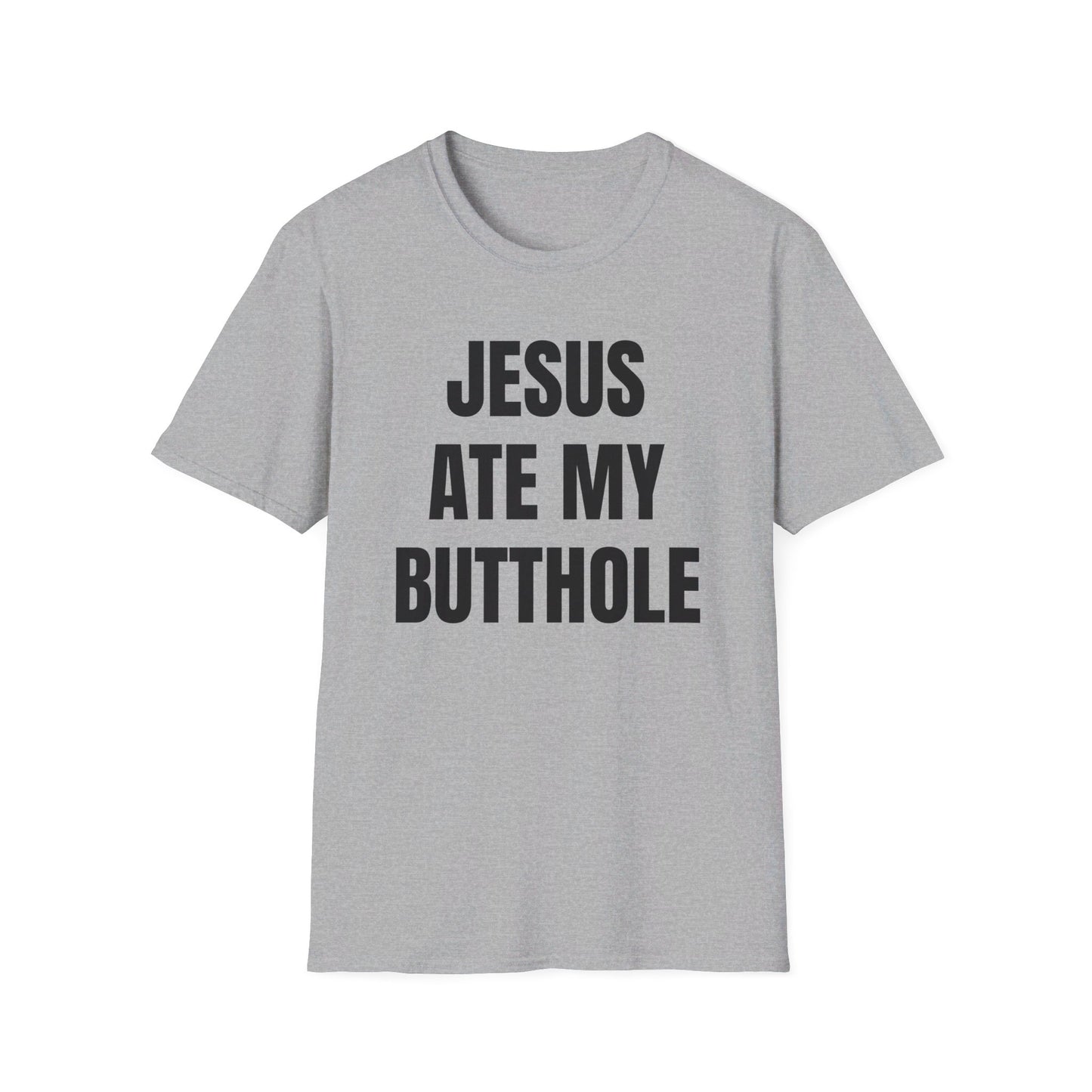 jesus ate my butthole tshirt