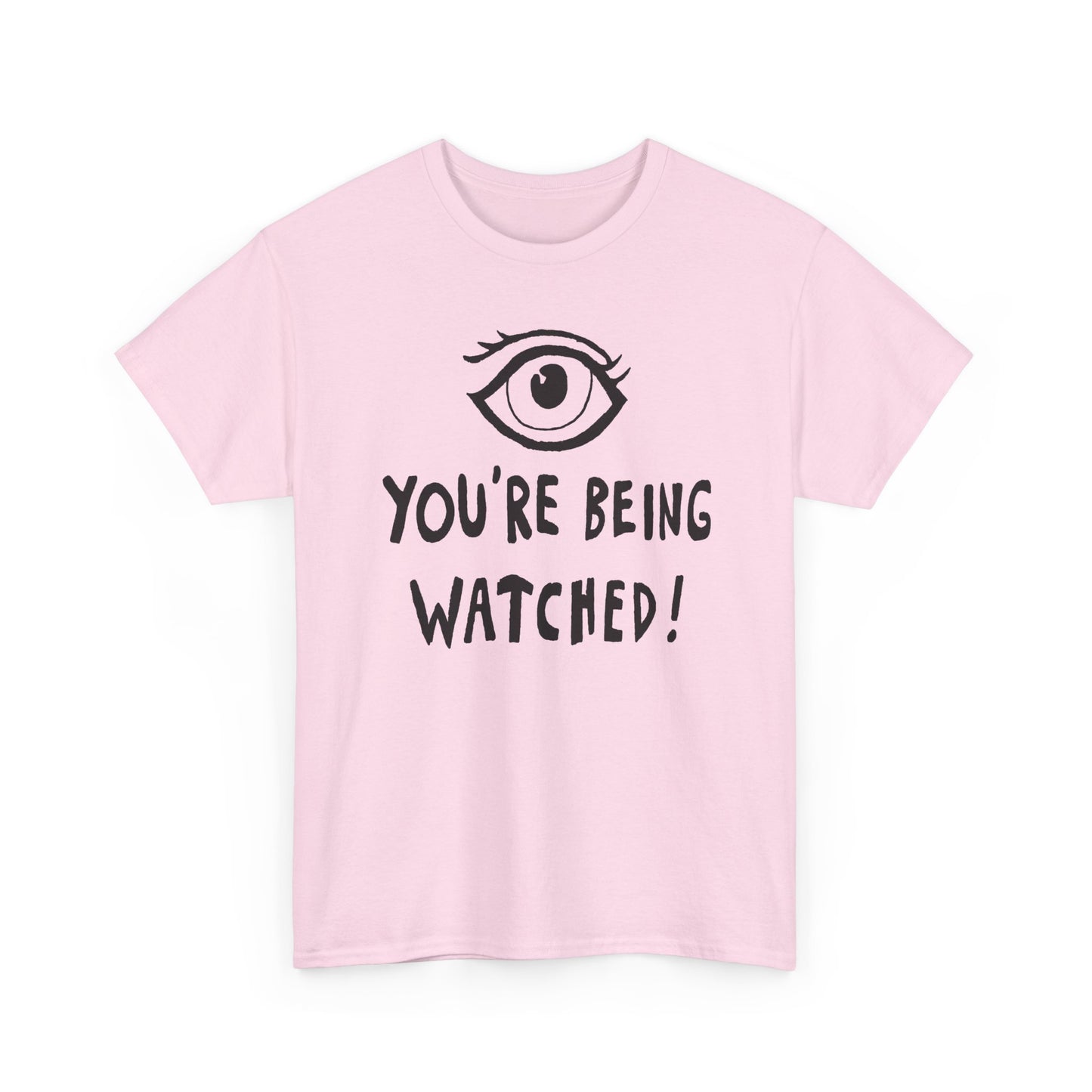 you're being watched tshirt
