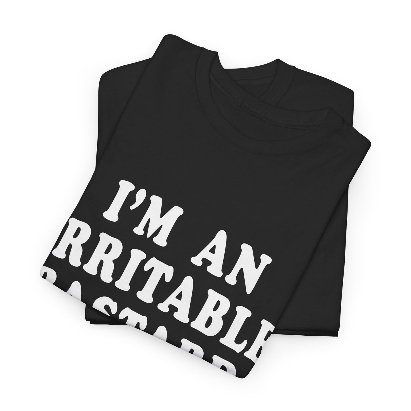 i'm an irritable bastard tshirt