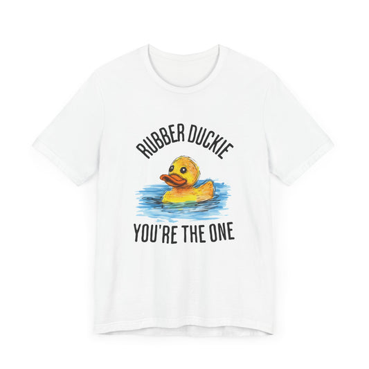 rubber duckie you're the one tshirt