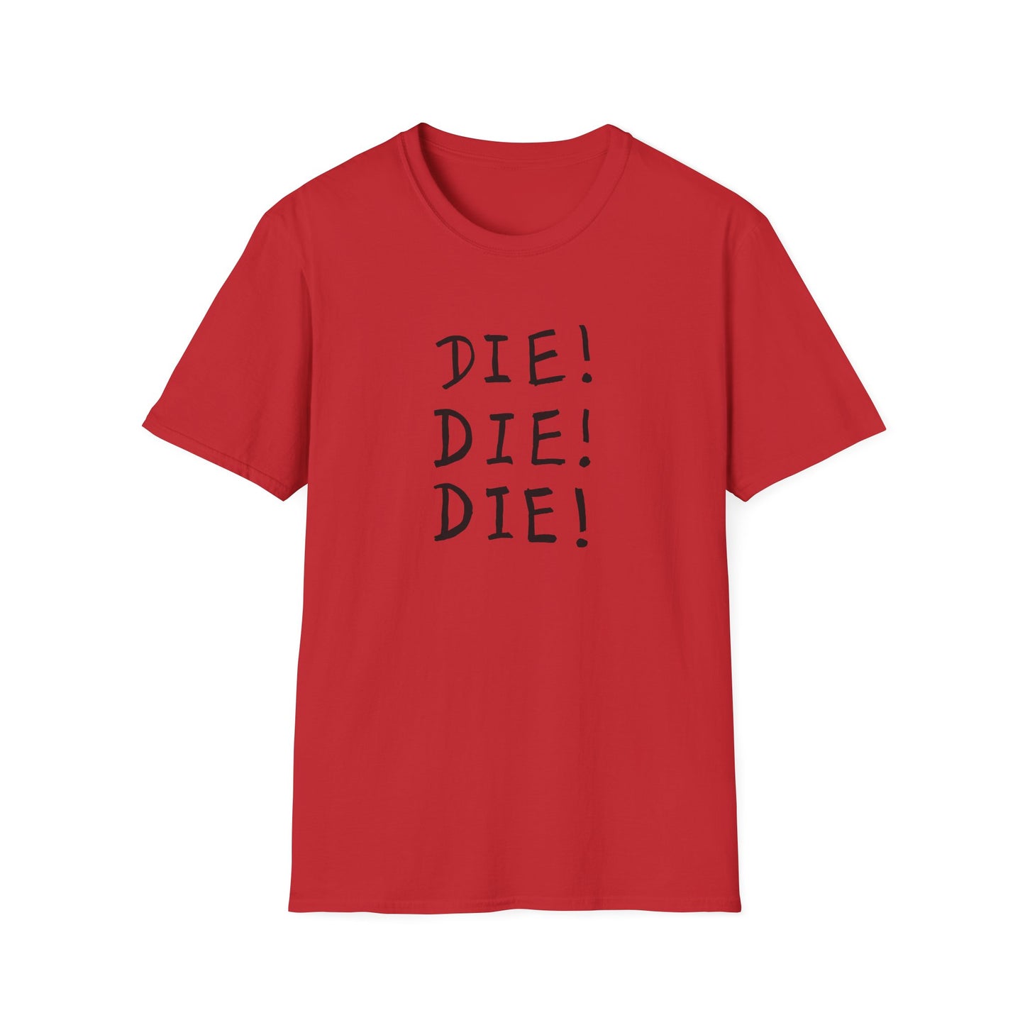 die! die! die! tshirt