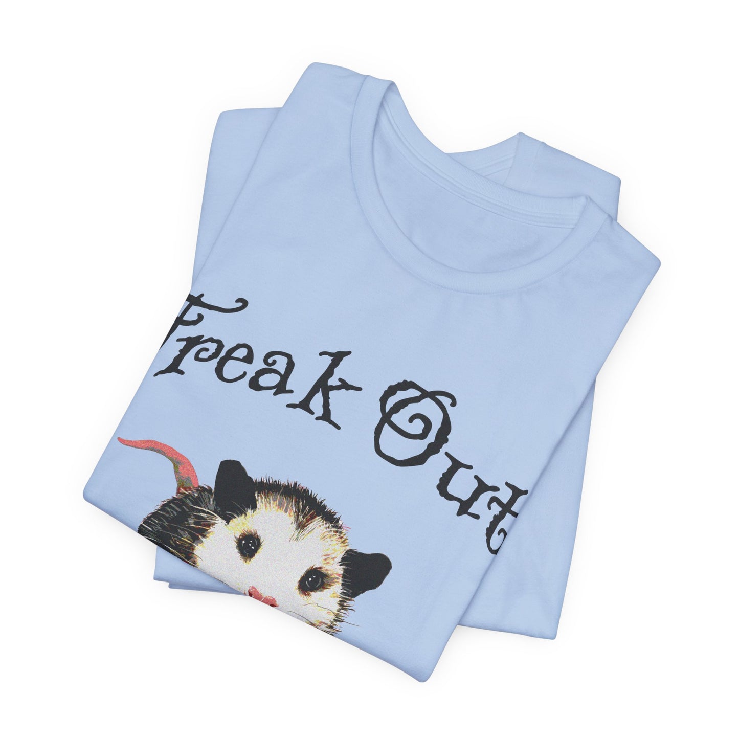 freak out! opossum (possum) tshirt