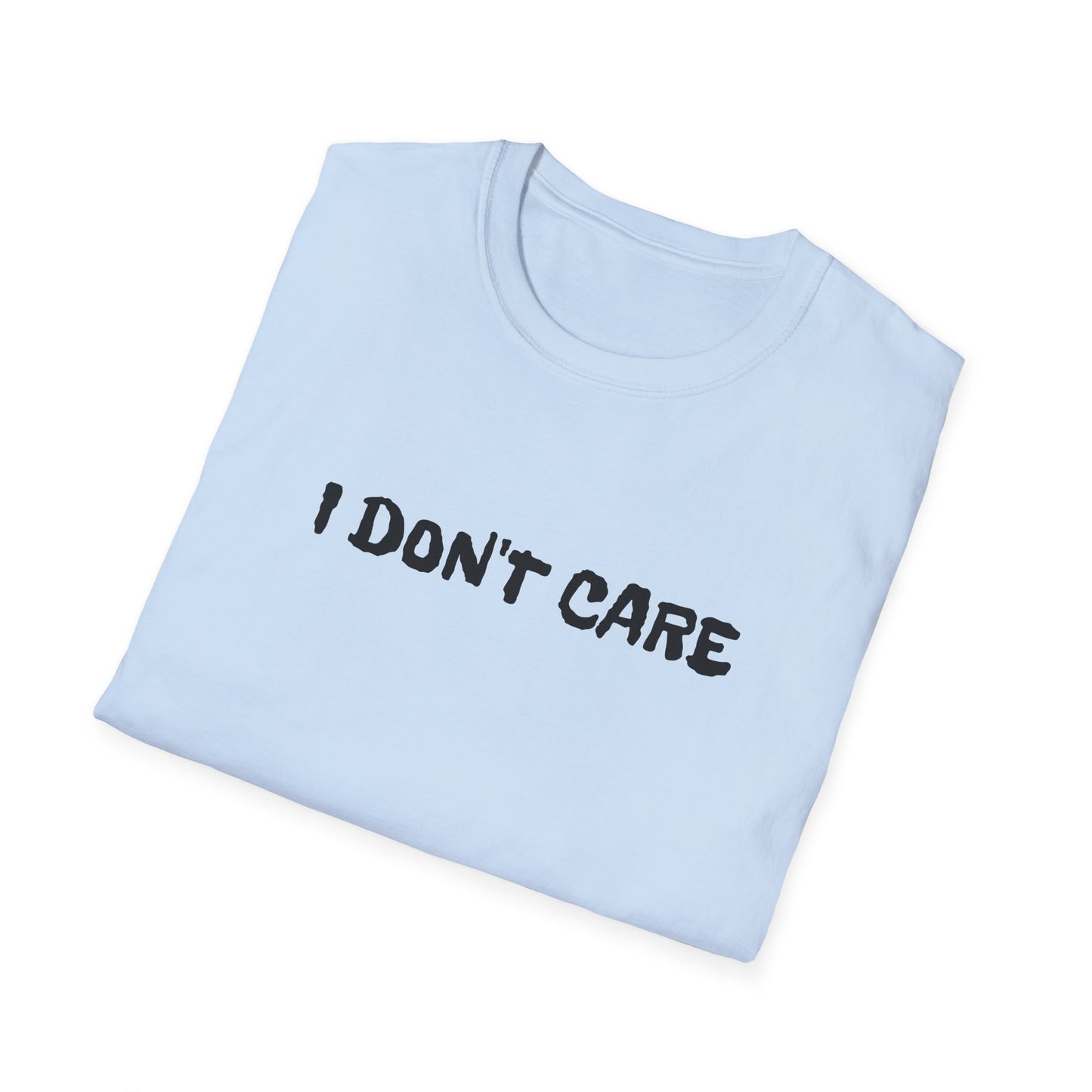 i don't care tshirt