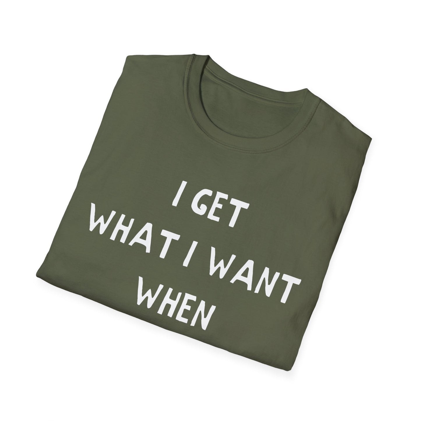 i get what i want when i want it hand drawn font tshirt