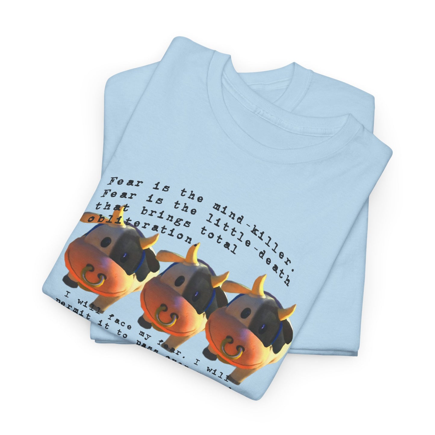 fear is the mind killer moo moo meadows meme tshirt