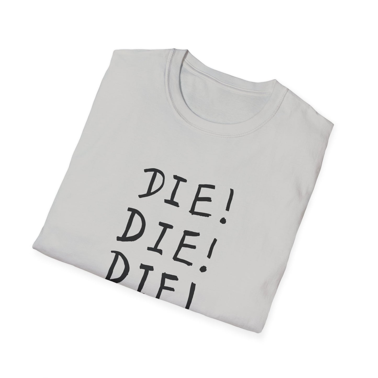 die! die! die! tshirt