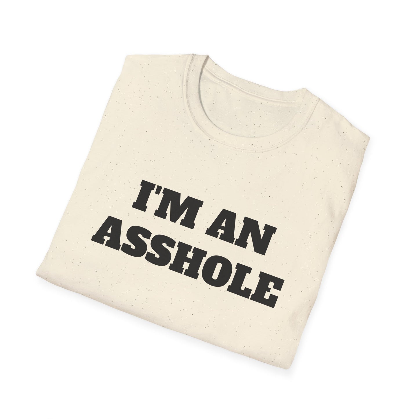 i'm an asshole tshirt