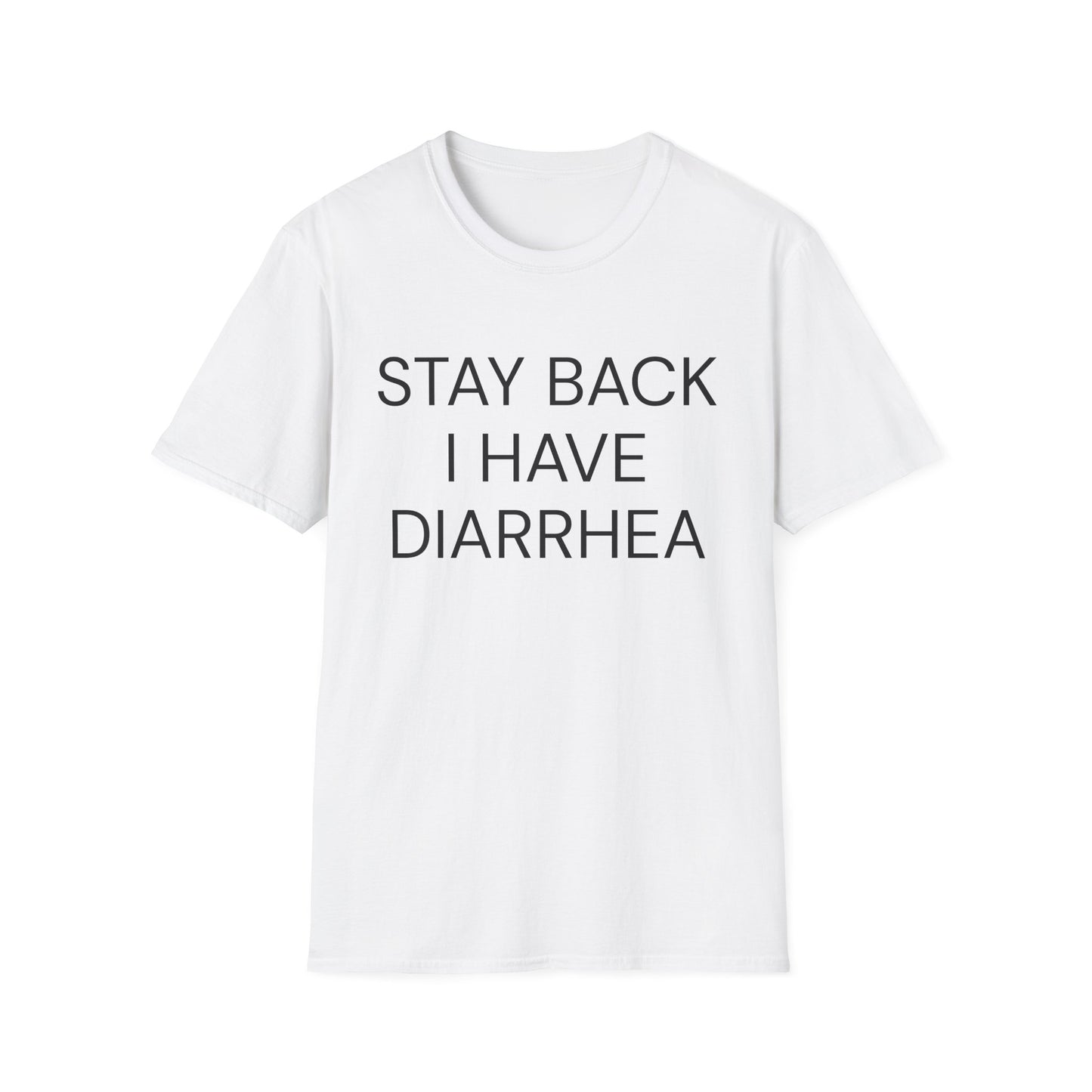 stay back i have diarrhea tshirt