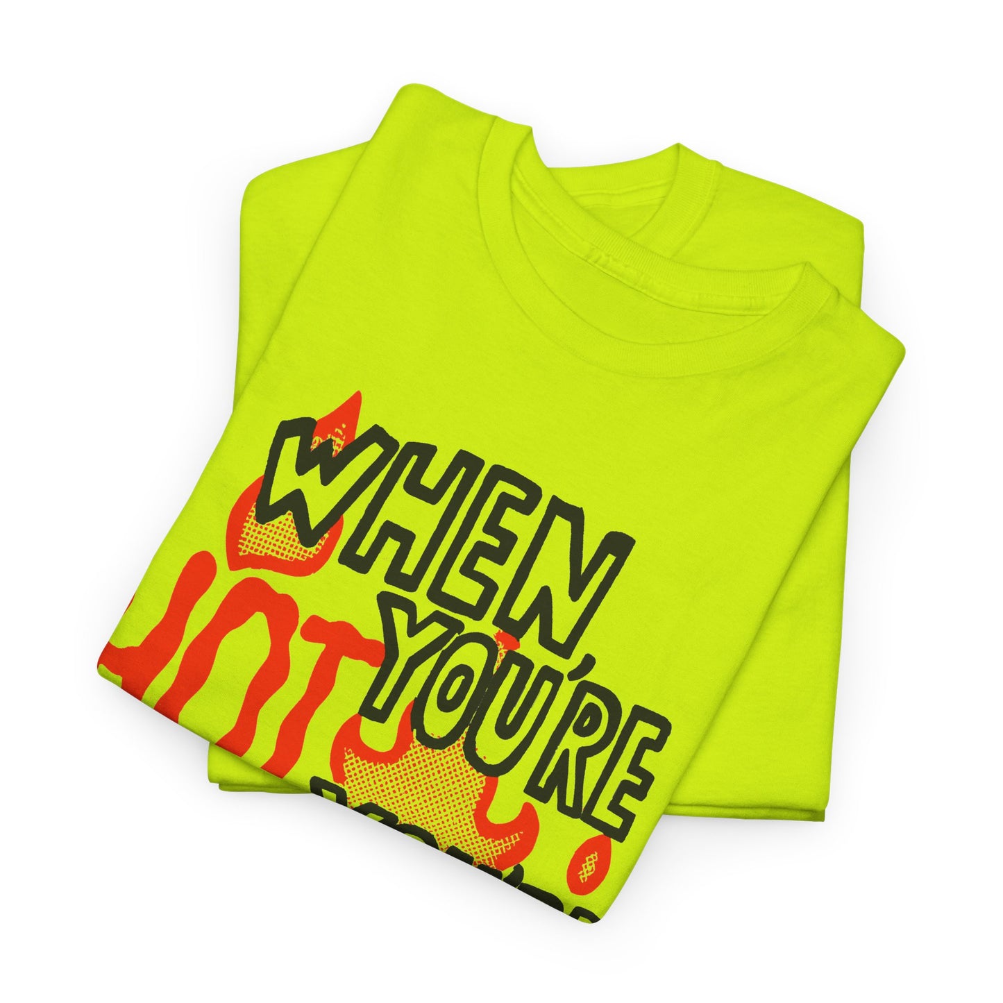vintage when you're hot you're hot reproduction tshirt