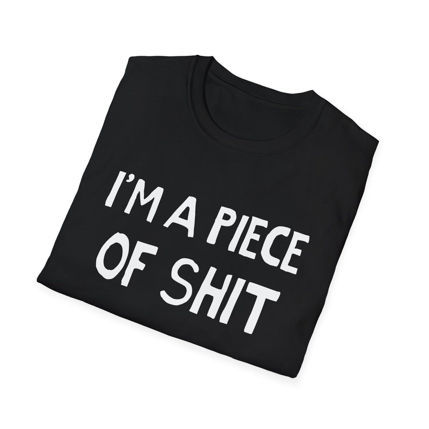 i'm a piece of shit hand drawn font tshirt