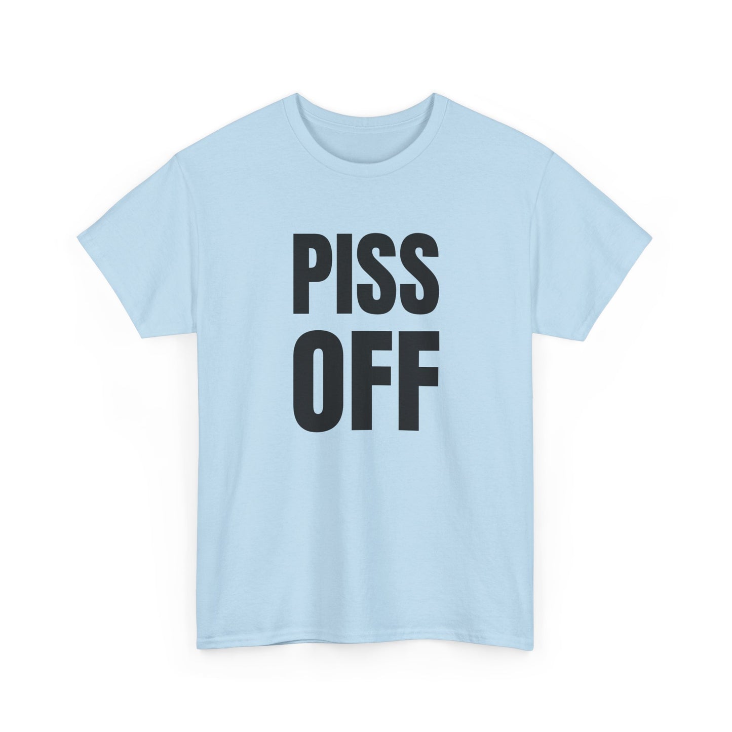 piss off tshirt