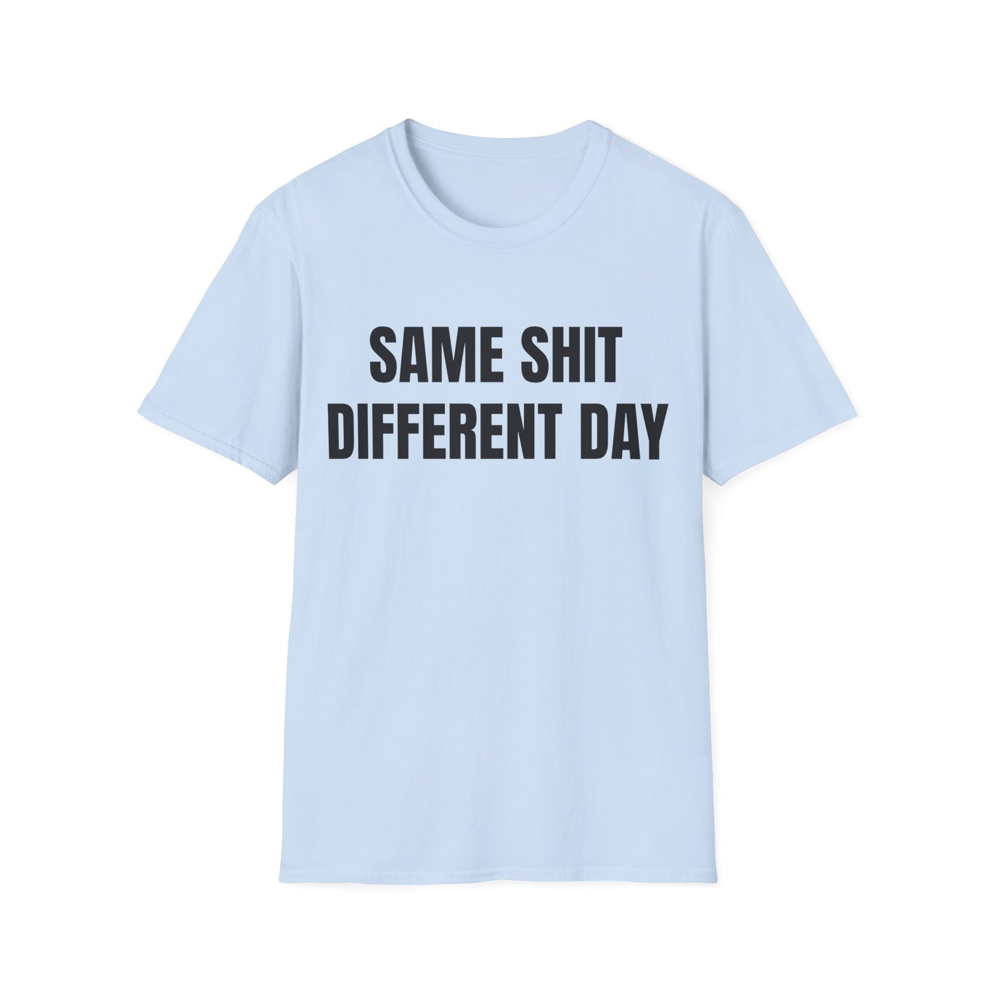 same shit different day tshirt