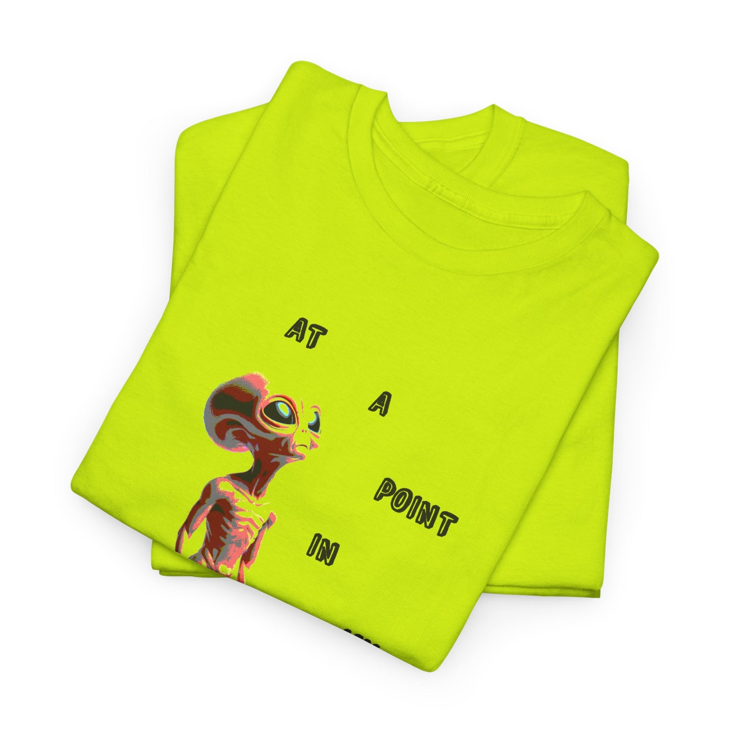 at a point in my life alien tshirt