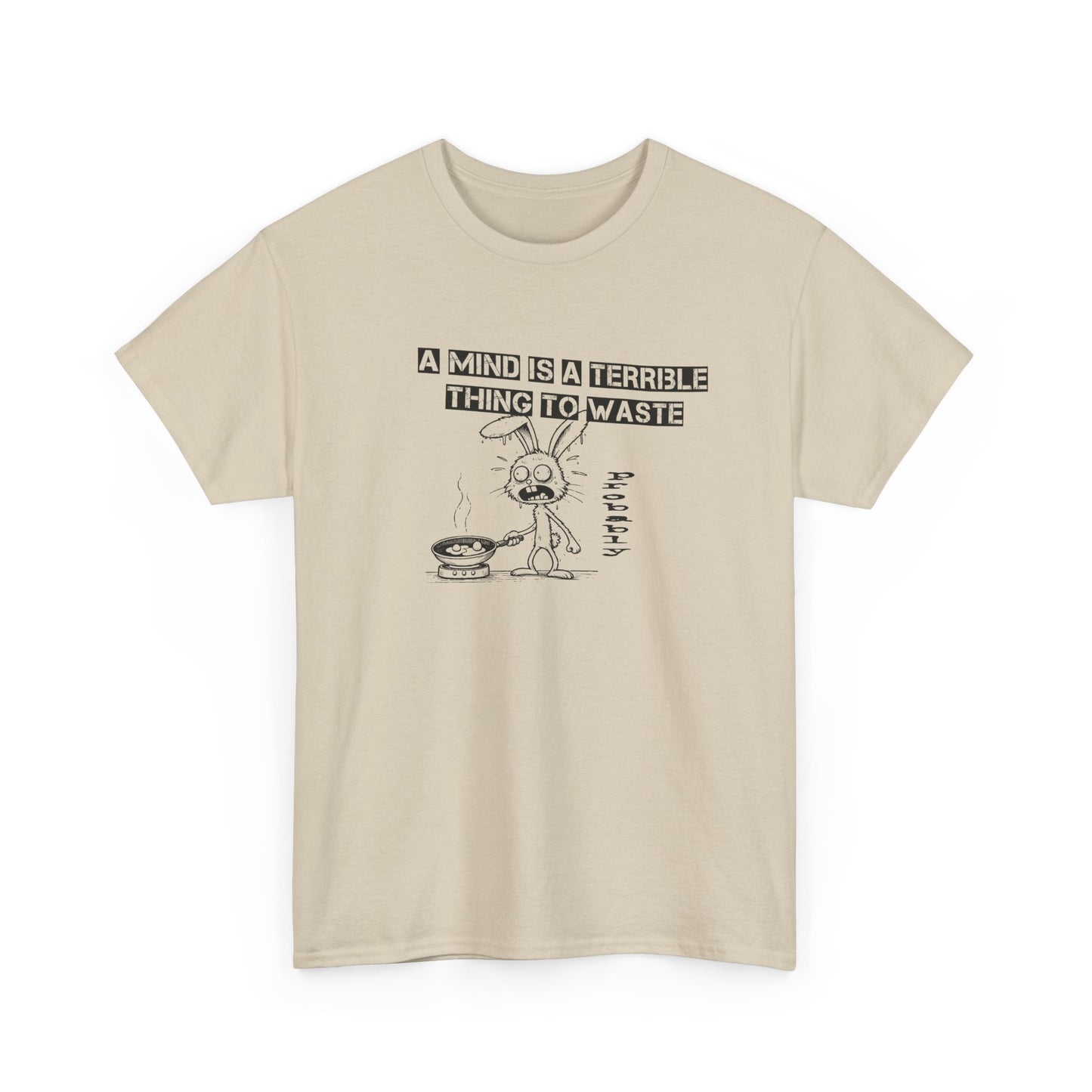 a mind is a terrible thing to waste frazzled bunny frying eggs tshirt