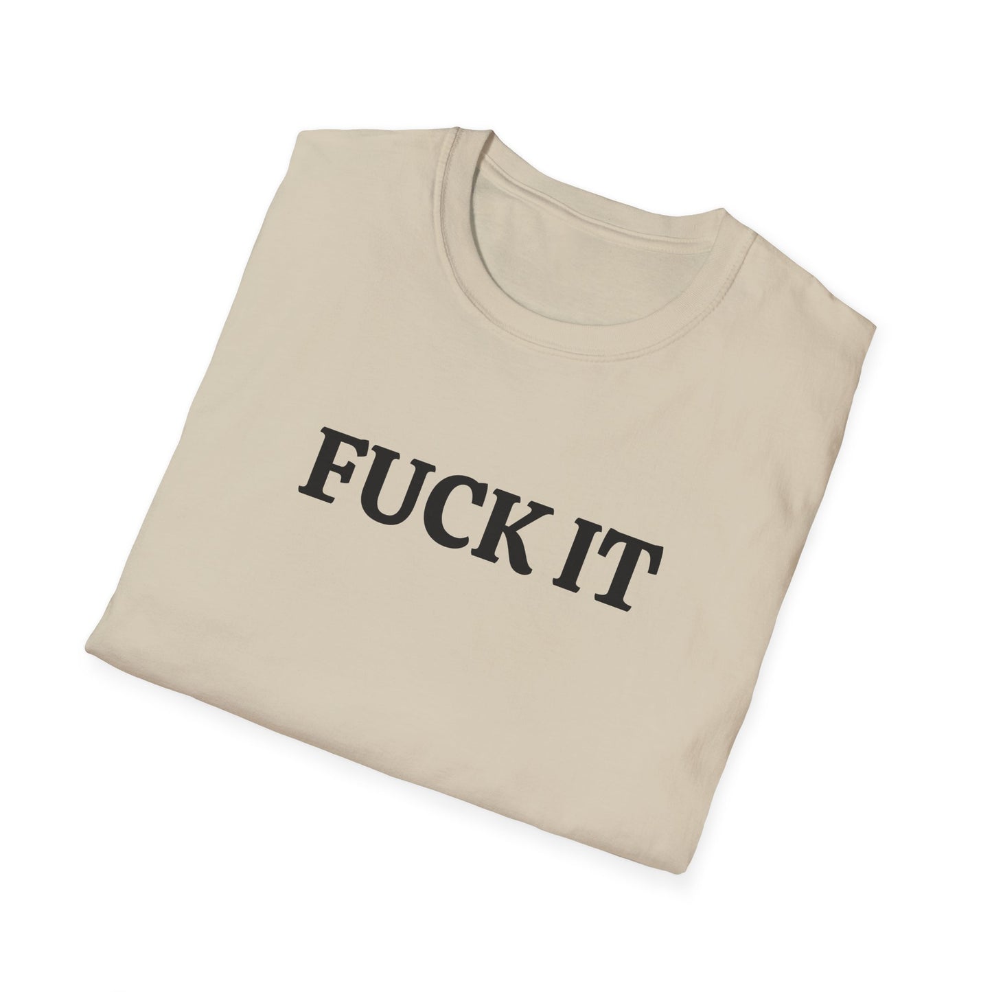 funny fuck it tshirt