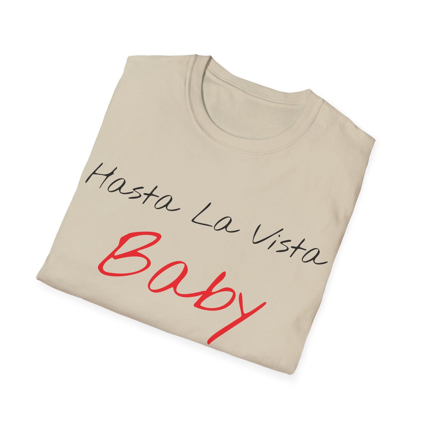 hasta la vista baby tshirt