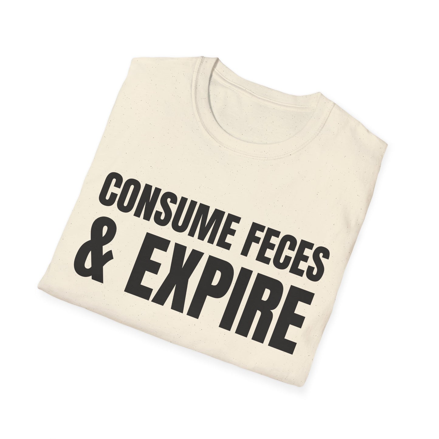consume feces and expire tshirt