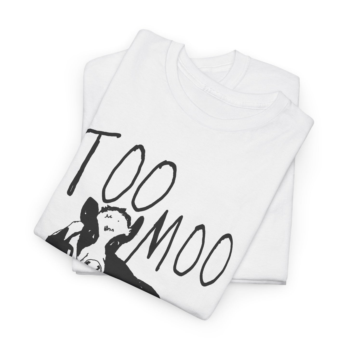 original drawing too moo to care tshirt