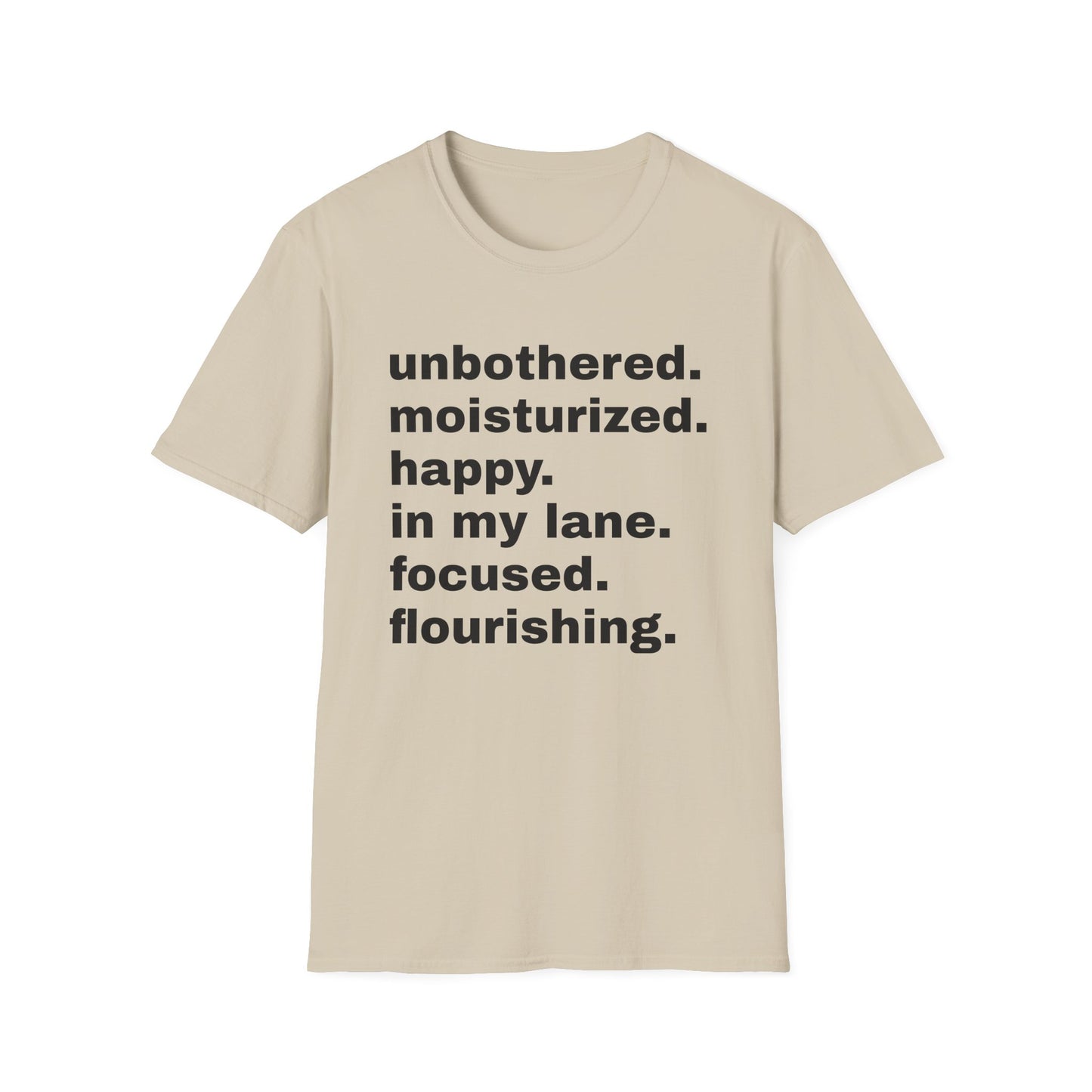 unbothered moisturized happy in my lane focused flourishing tshirt