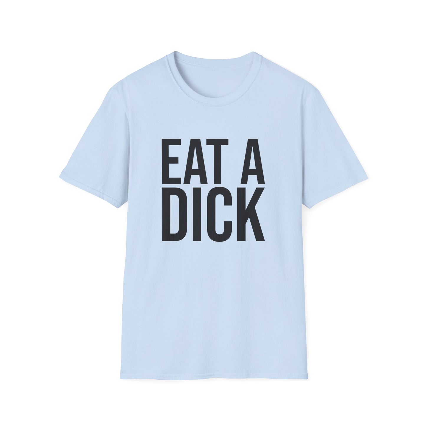 eat a dick tshirt