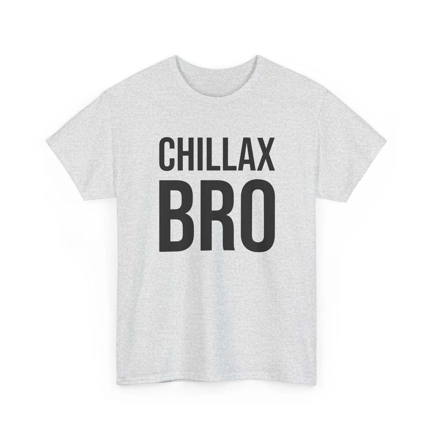 chillax bro tshirt