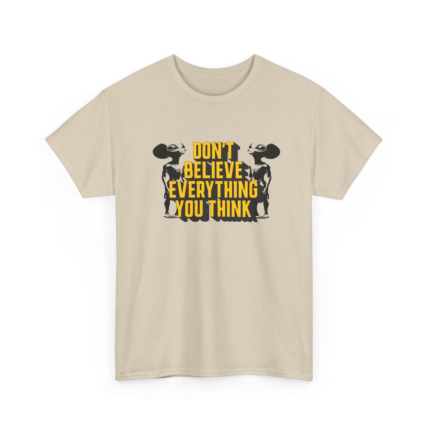 don't believe everything you think alien character tshirt