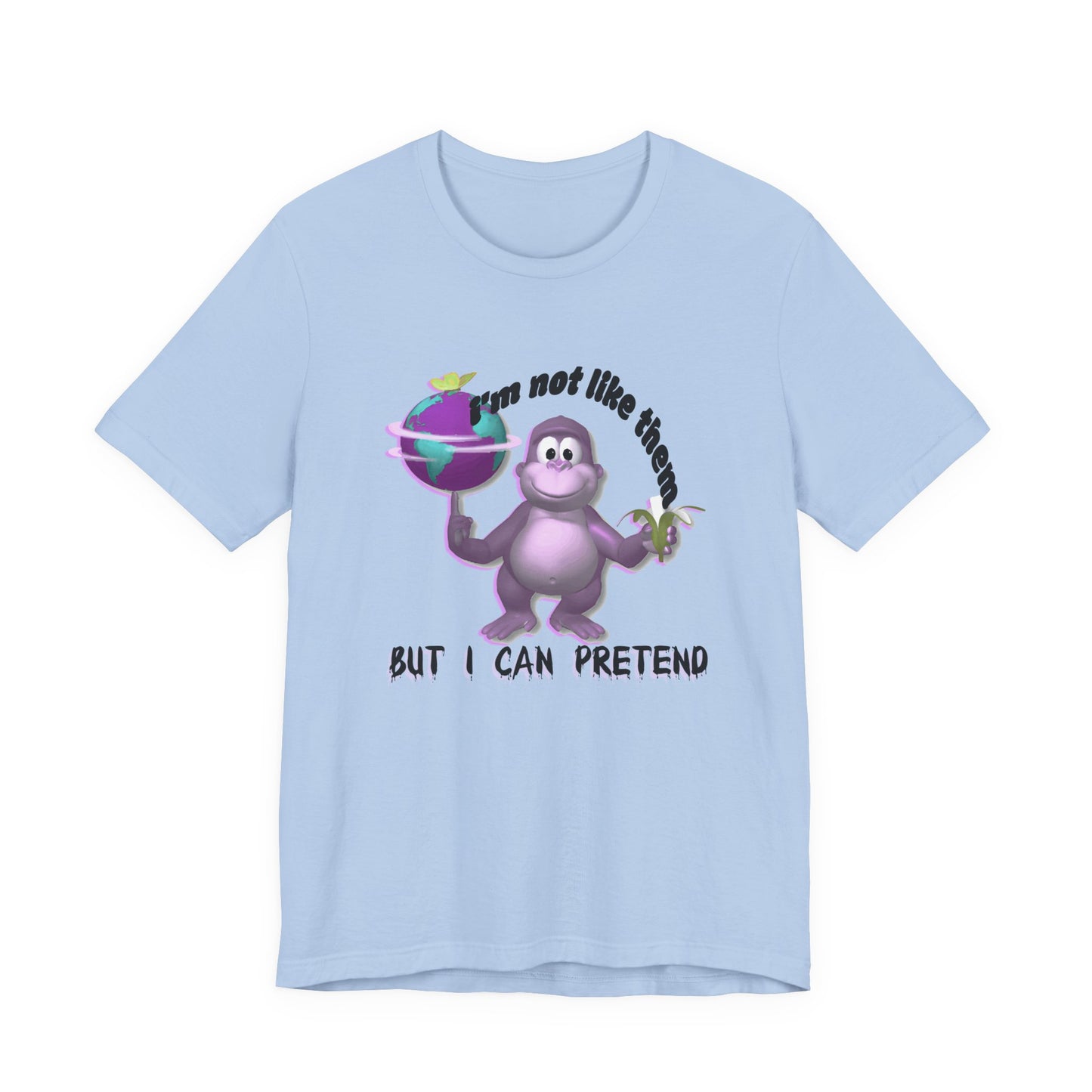 incredible graphic design bonzibuddy dumb tshirt "i'm not like them but i can pretend"