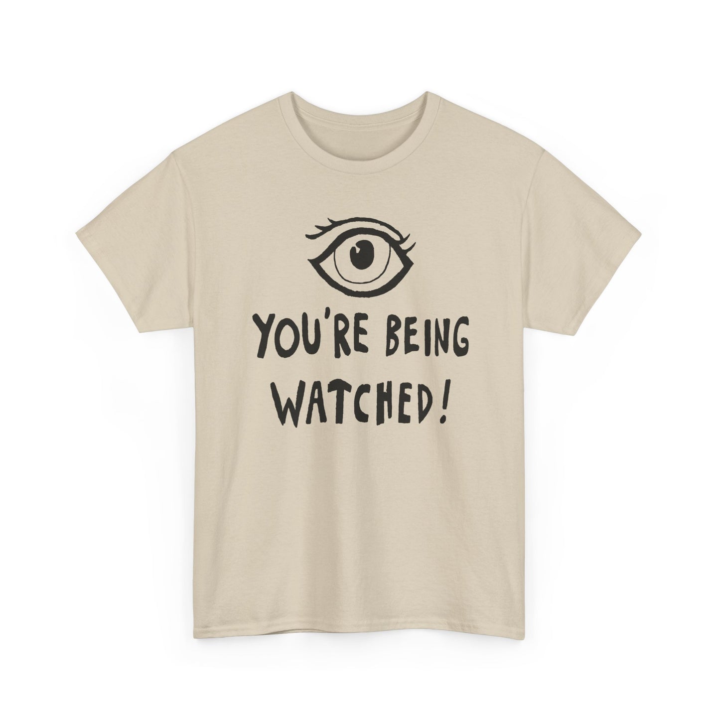 you're being watched tshirt