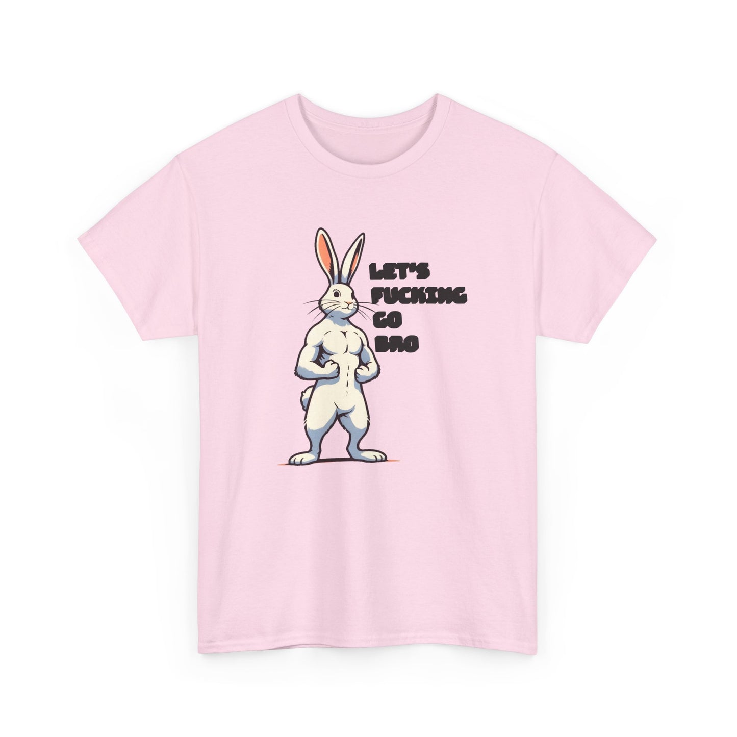 let's fucking go bro muscular bunny tshirt