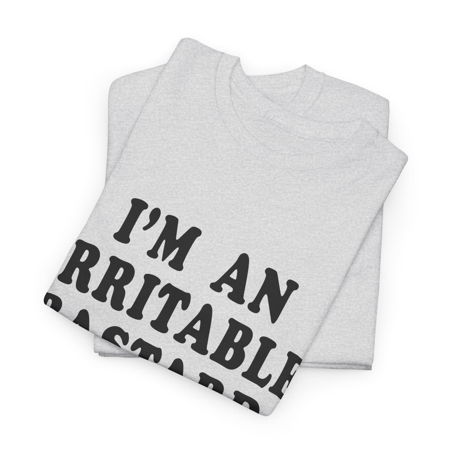 i'm an irritable bastard tshirt