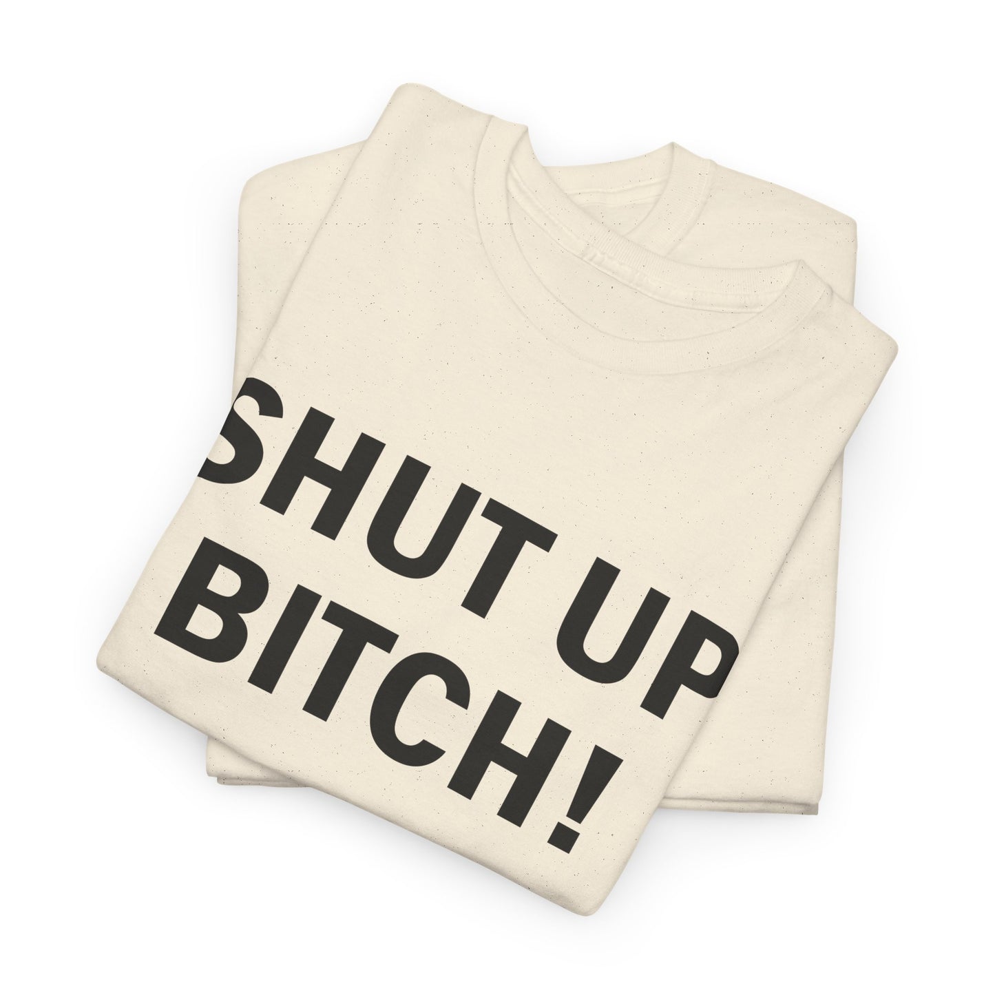 shut up bitch! as worn by david cross tshirt