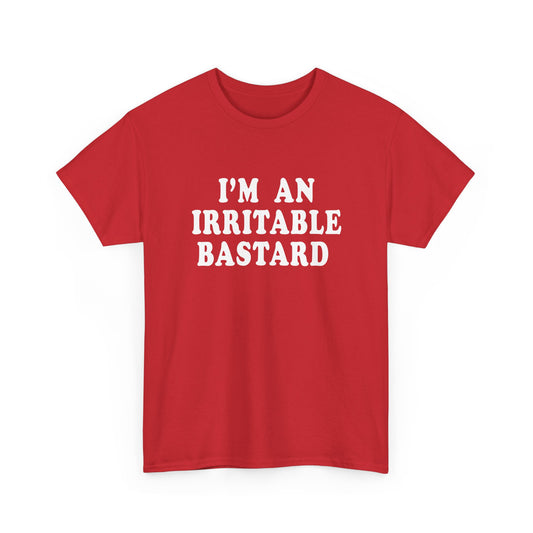 i'm an irritable bastard tshirt