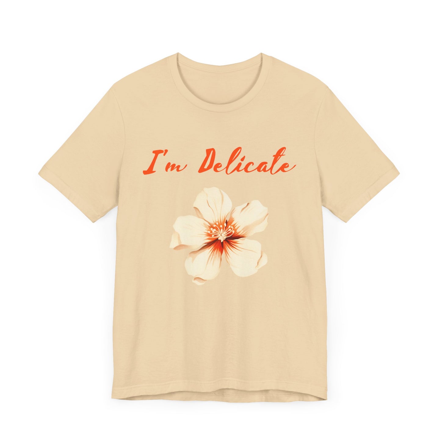 I'm delicate flower tshirt