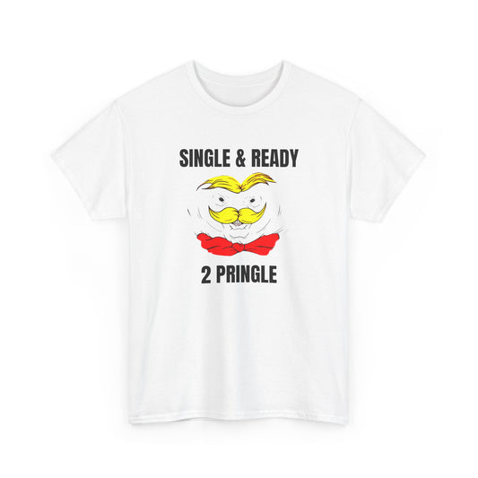 single and ready to pringle tshirt