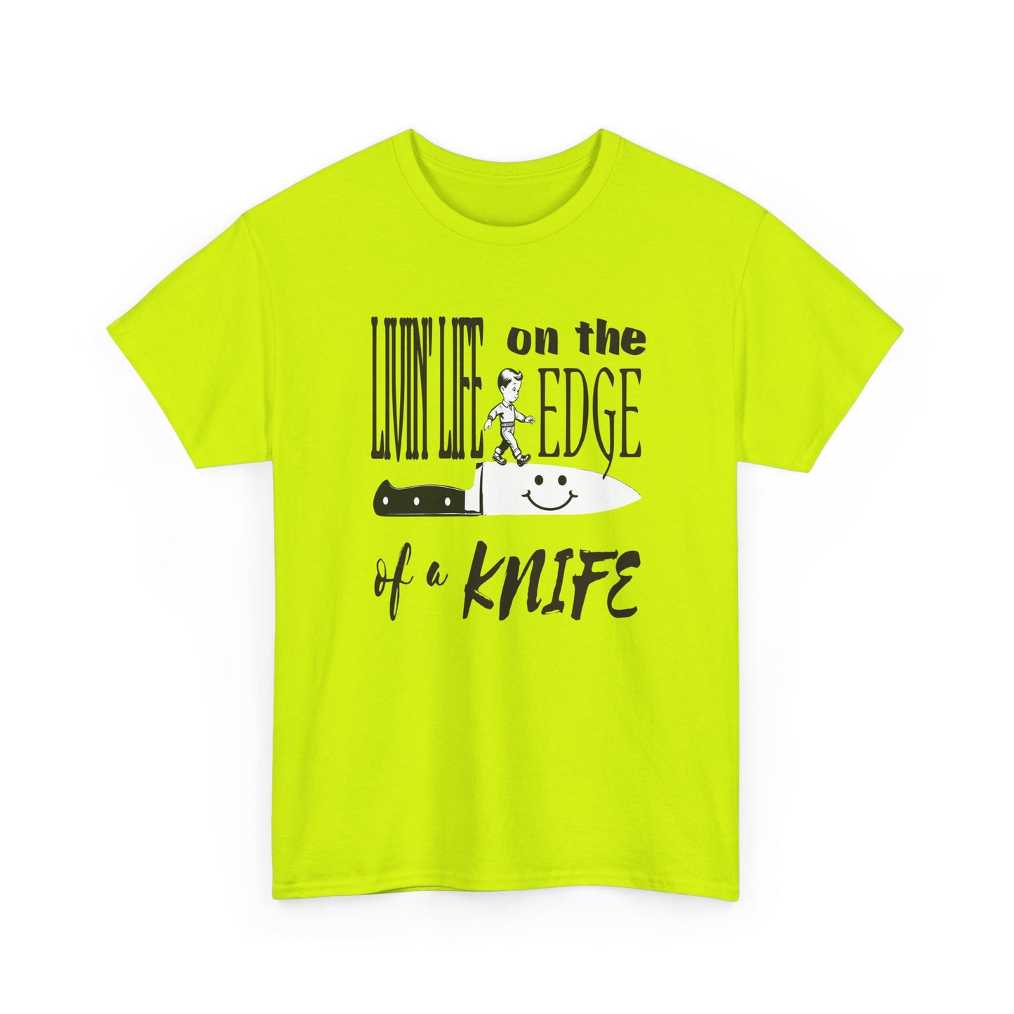 livin' life on the edge of a knife tshirt
