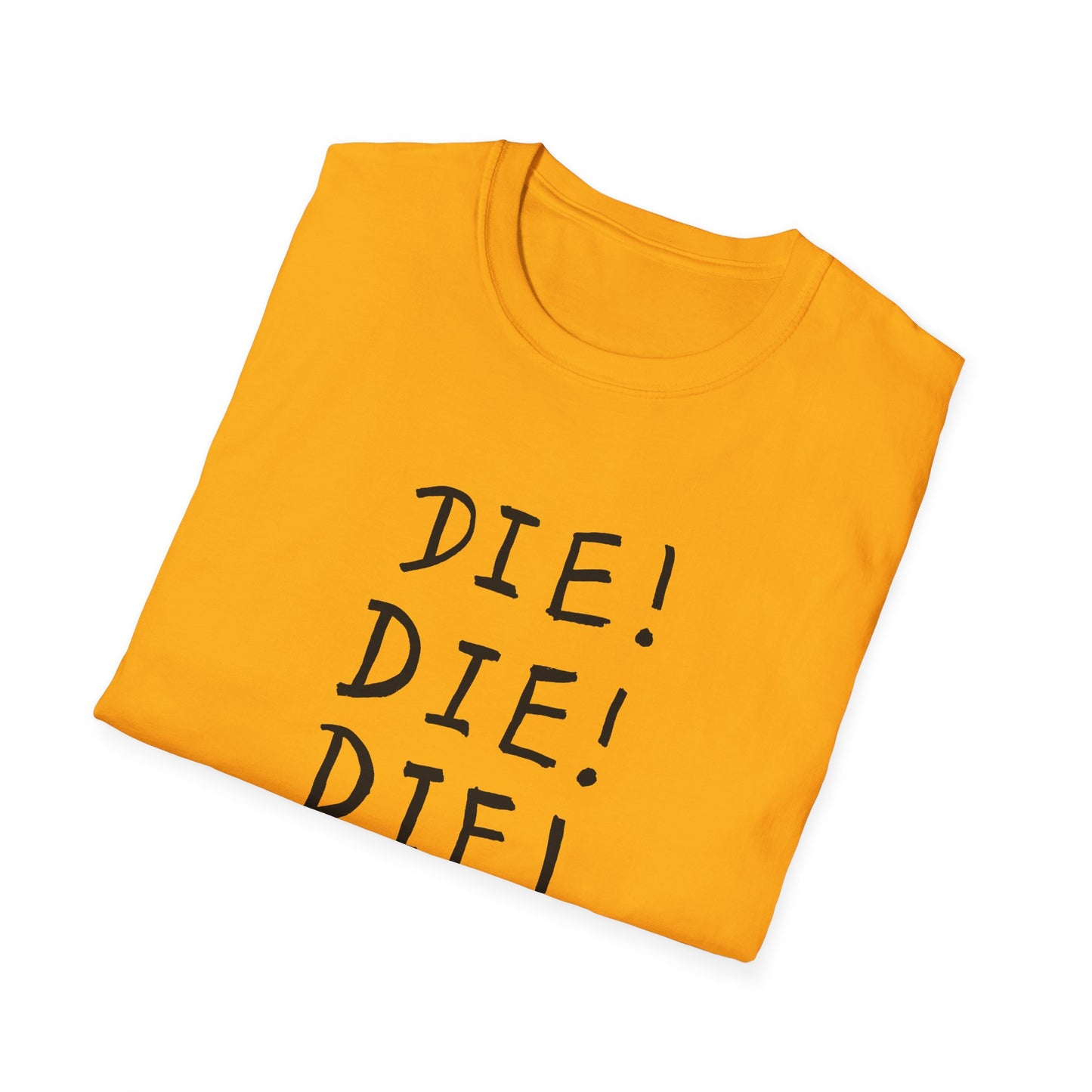 die! die! die! tshirt