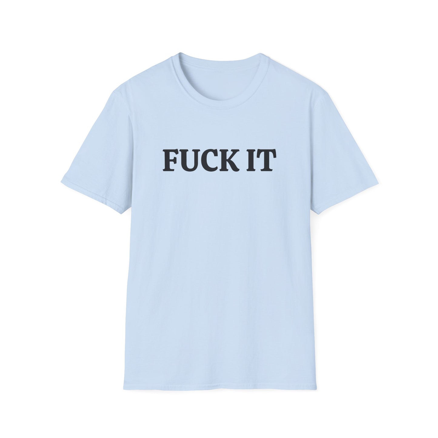 funny fuck it dark tshirt