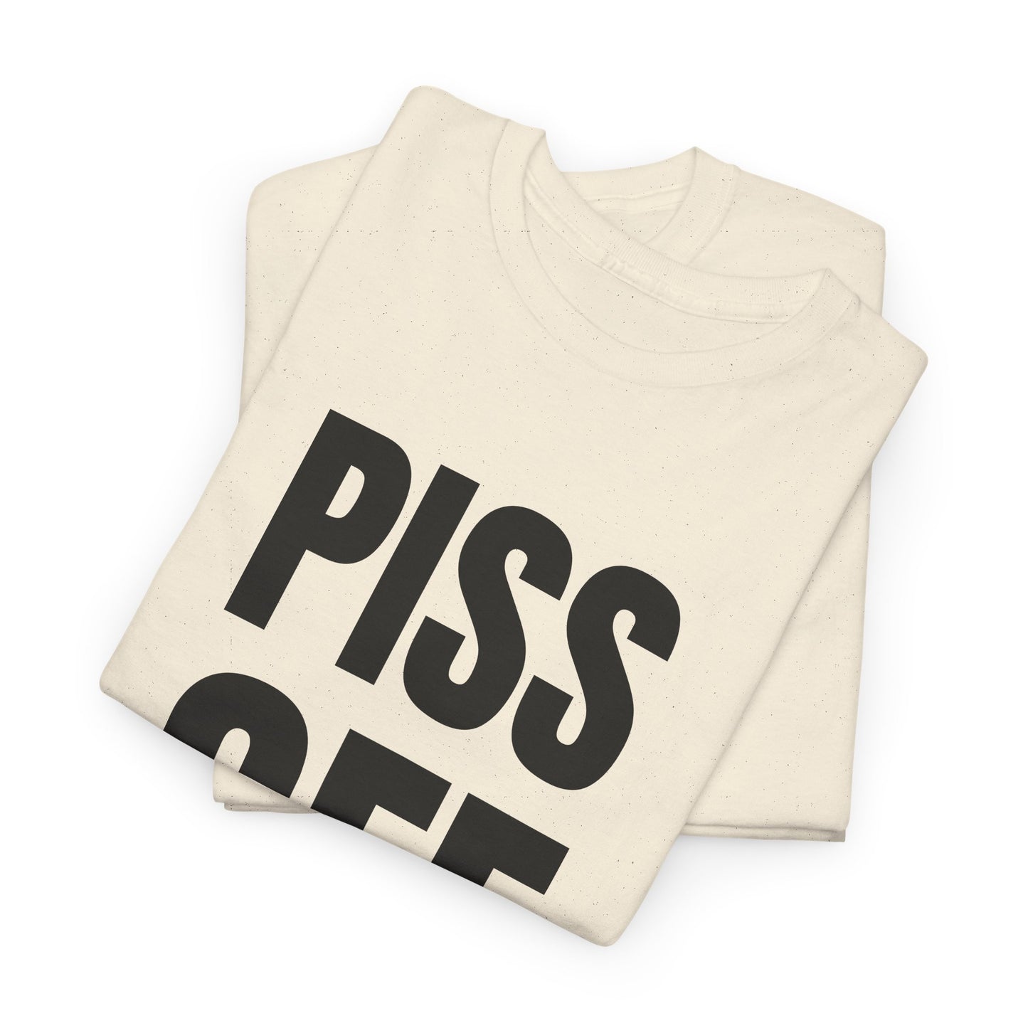 piss off tshirt