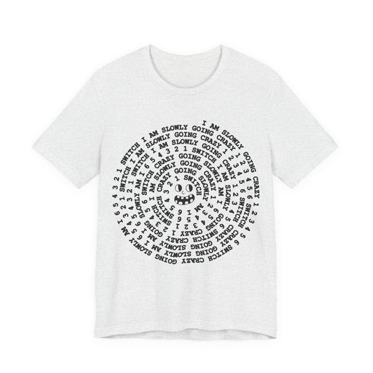 i am slowly going crazy song spiral tshirt