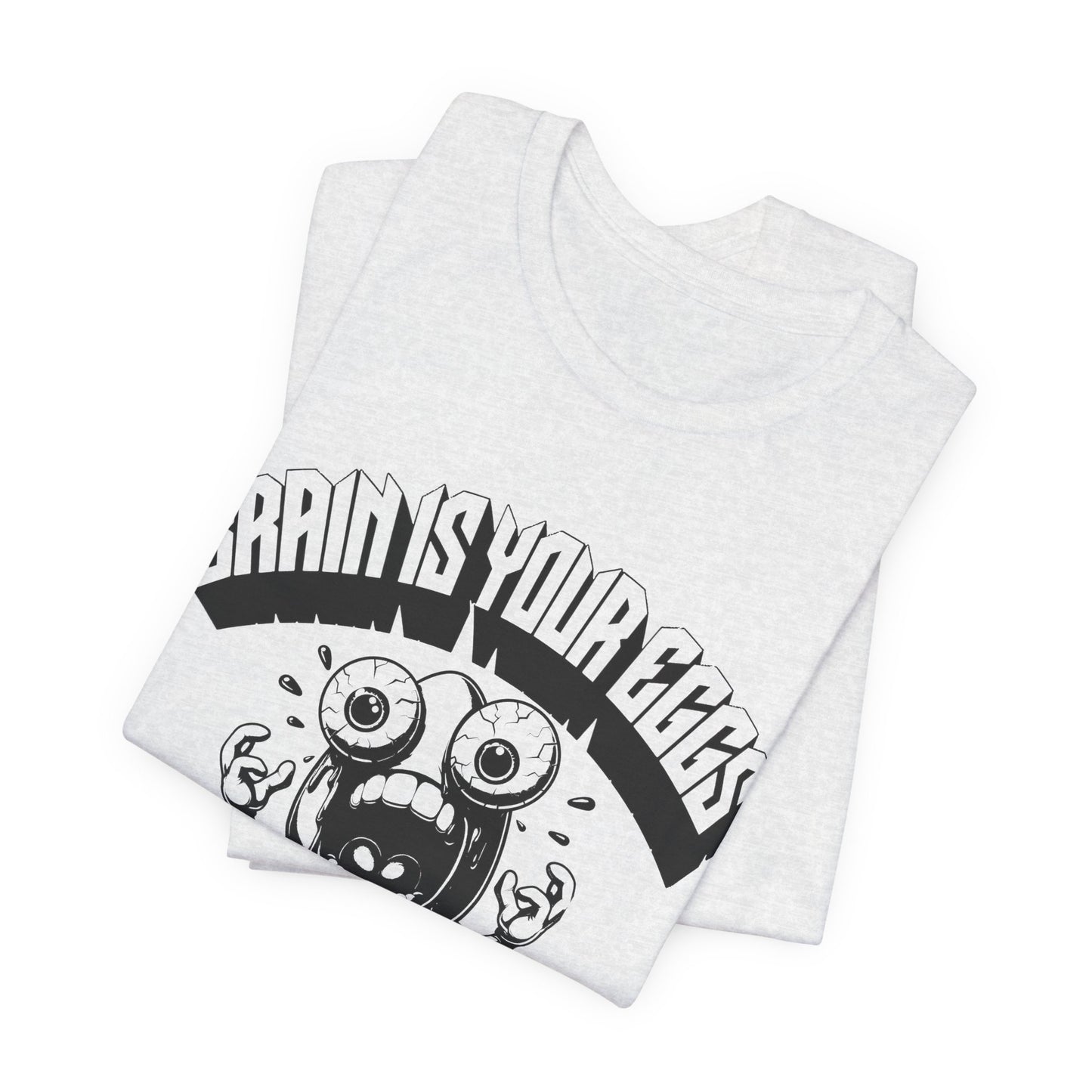 brain is your eggs on drugs psychotic egg screaming insane nonsense tshirt