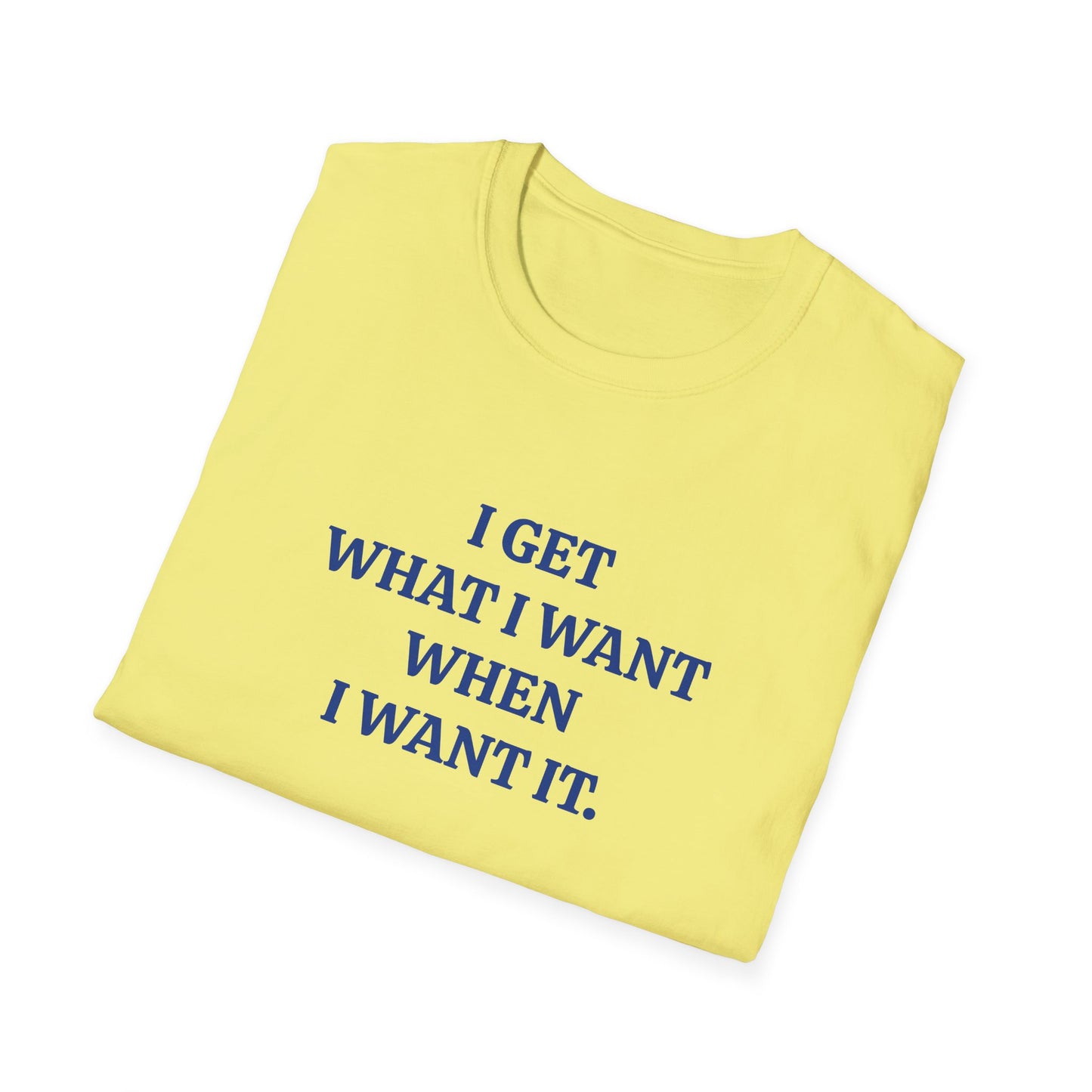 vintage style word shirt i get what i want when i want it tshirt