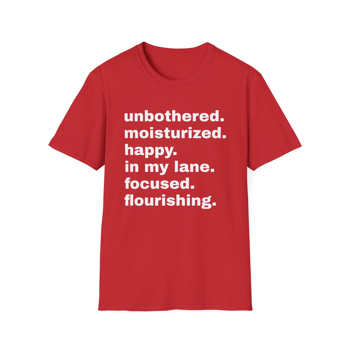 unbothered moisturized happy in my lane focused flourishing tshirt