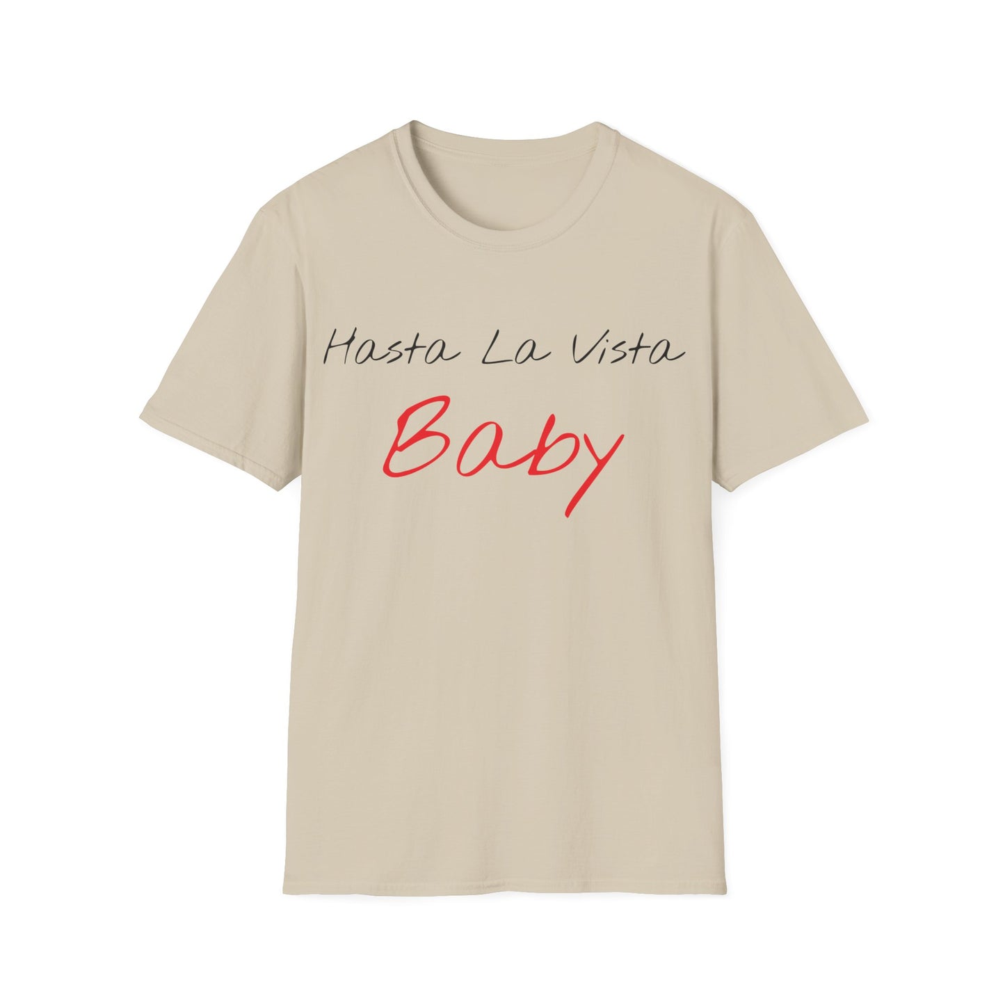 hasta la vista baby tshirt